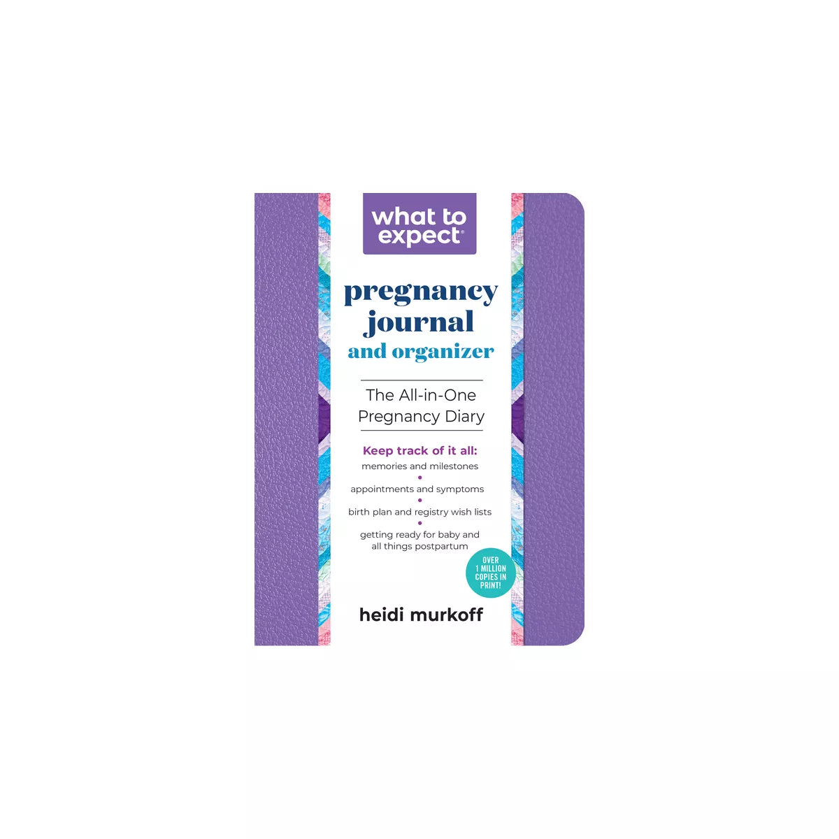 What to Expect Pregnancy Journal and Organizer - 2nd Edition by Heidi Murkoff (Paperback)