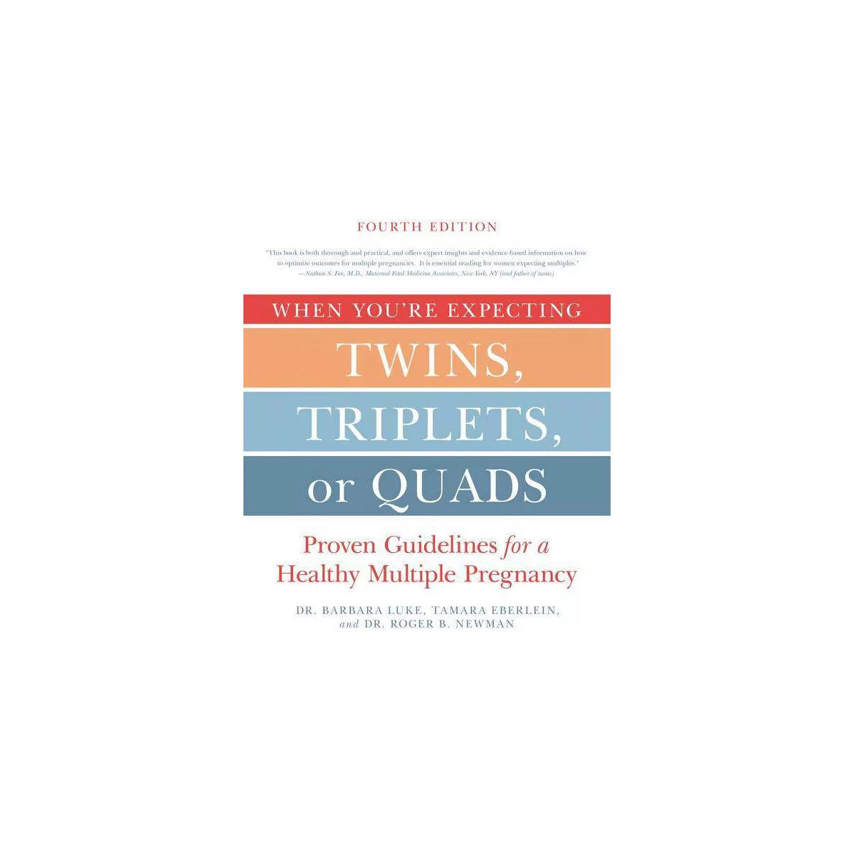 When You're Expecting Twins, Triplets, or Quads 4th Edition - by Barbara Luke & Tamara Eberlein & Roger Newman (Paperback)
