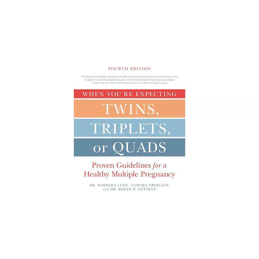 When You're Expecting Twins, Triplets, or Quads 4th Edition - by Barbara Luke & Tamara Eberlein & Roger Newman (Paperback)